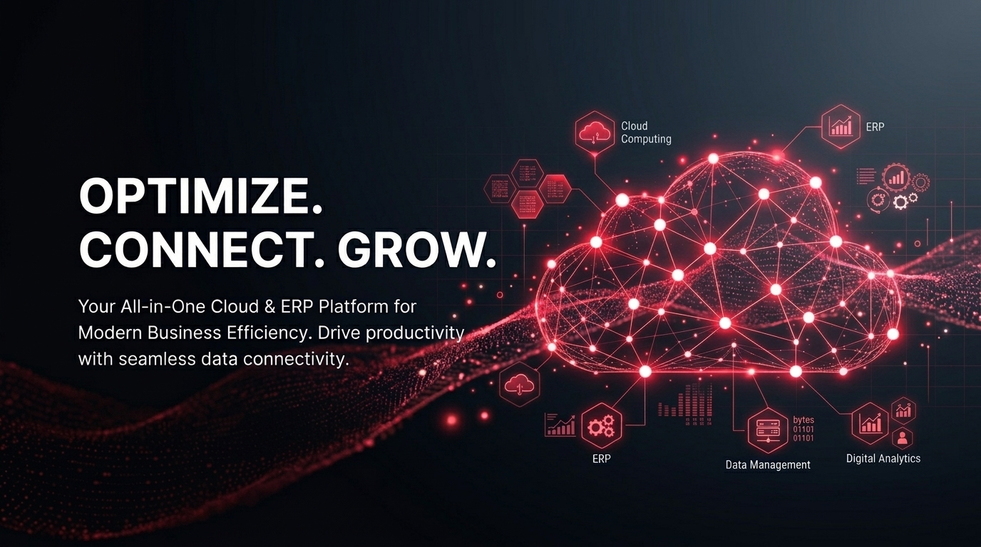 Optimize. Connect. Grow. Your all-in-one Cloud and ERP platform for modern business efficiency, with connected cloud computing, ERP, data management, and digital analytics.